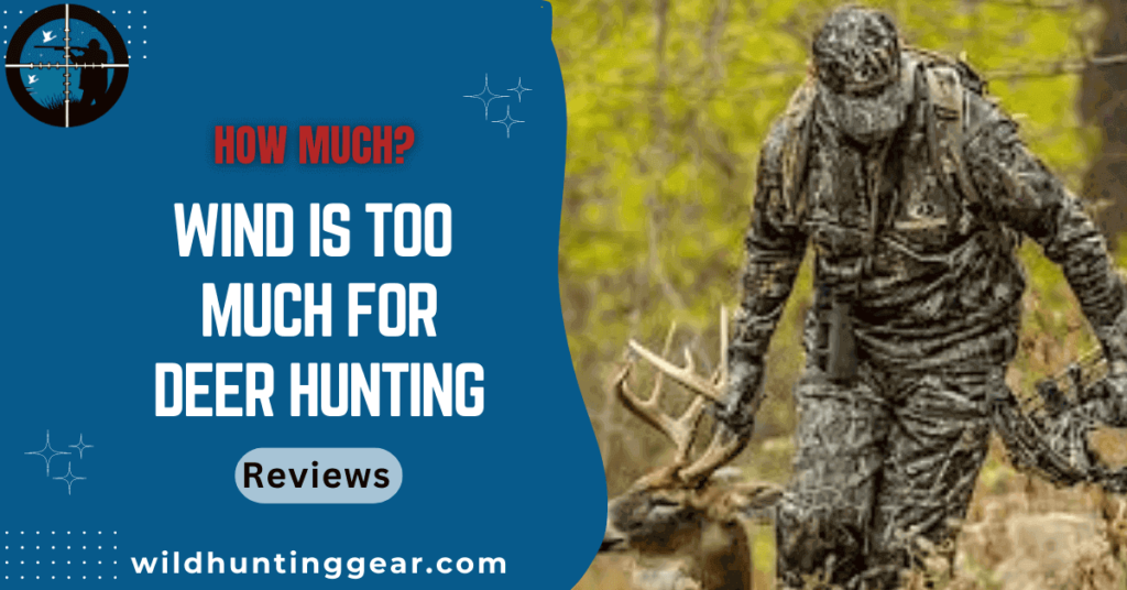 wind too much for deer hunting